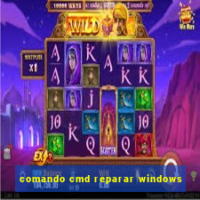 comando cmd reparar windows